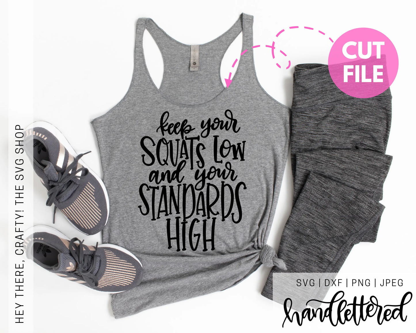 Keep Your Squats Low and Your Standards High | SVG, PNG, DXF, JPEG