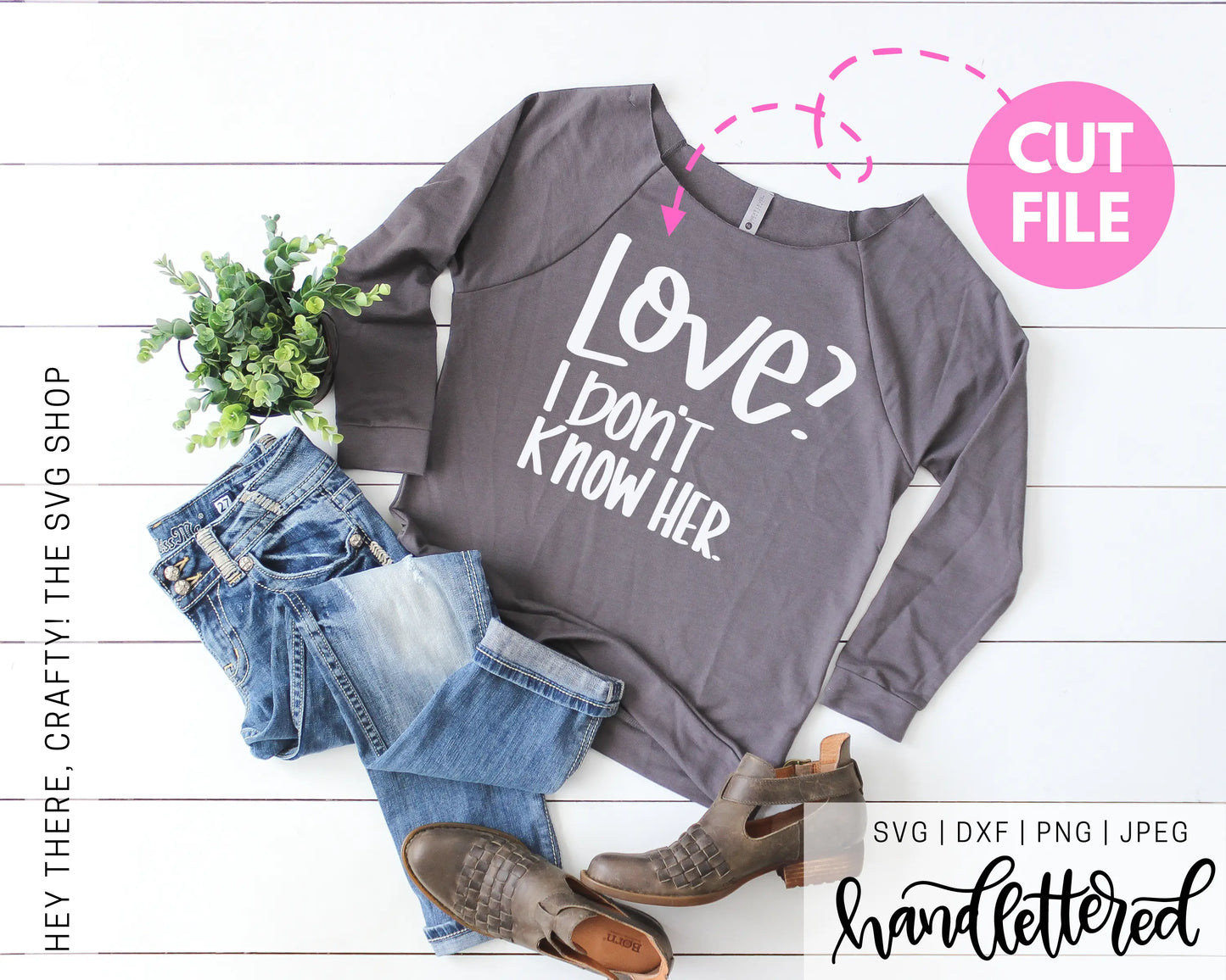 Love? I Don't Know Her. | SVG, PNG, DXF, JPEG