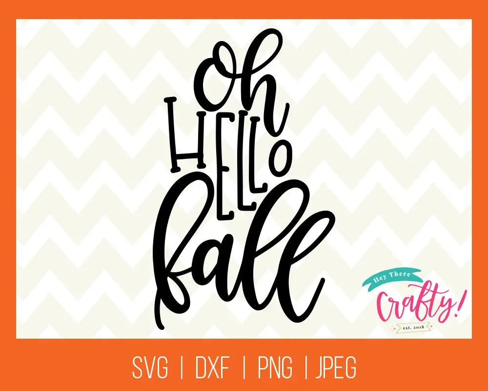 Oh Hello Fall | SVG, PNG, DXF, JPEG