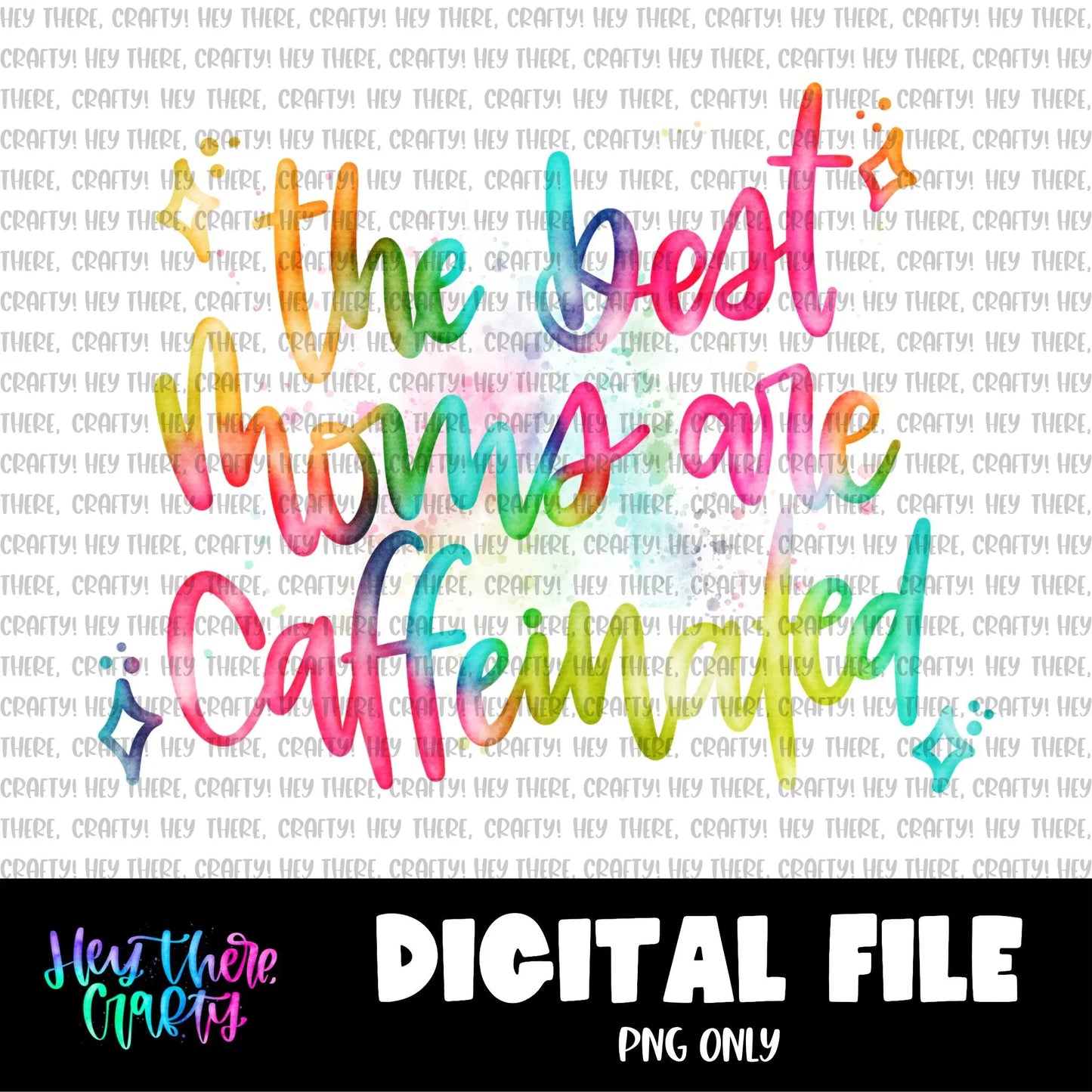 The Best Moms are Caffeinated | PNG File