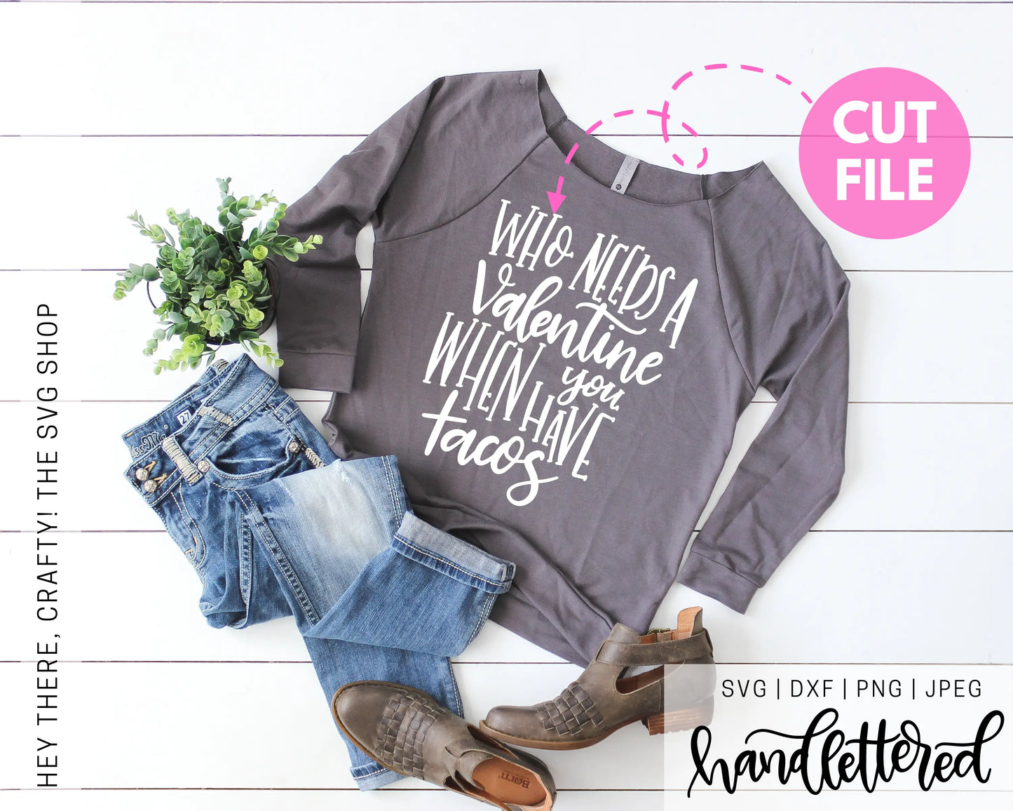 Who Needs a Valentine When You Have Tacos | SVG, PNG, DXF, JPEG