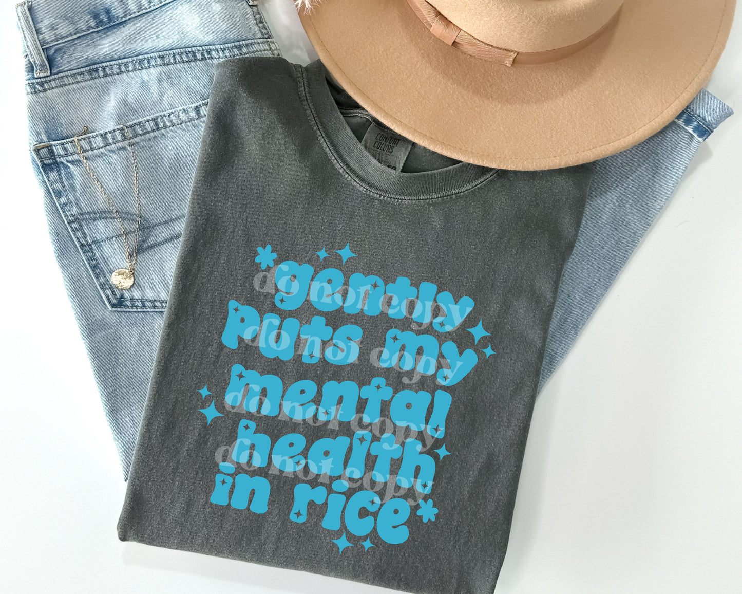 Gently Puts My Mental Health in Rice | Screen Print Transfer