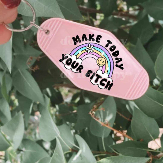 Make Today Your B*tch | UVDTF Decal