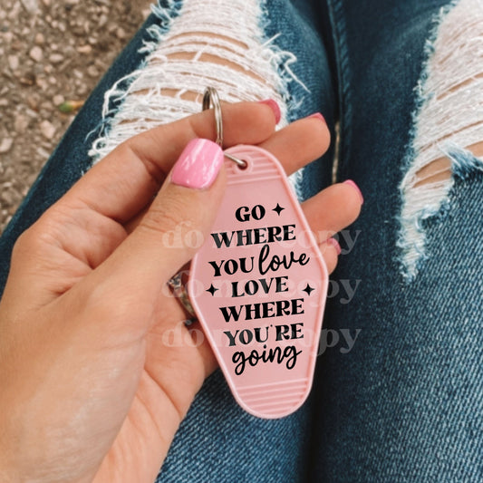 Go Where You Love, Love Where You're Going | UVDTF Decal