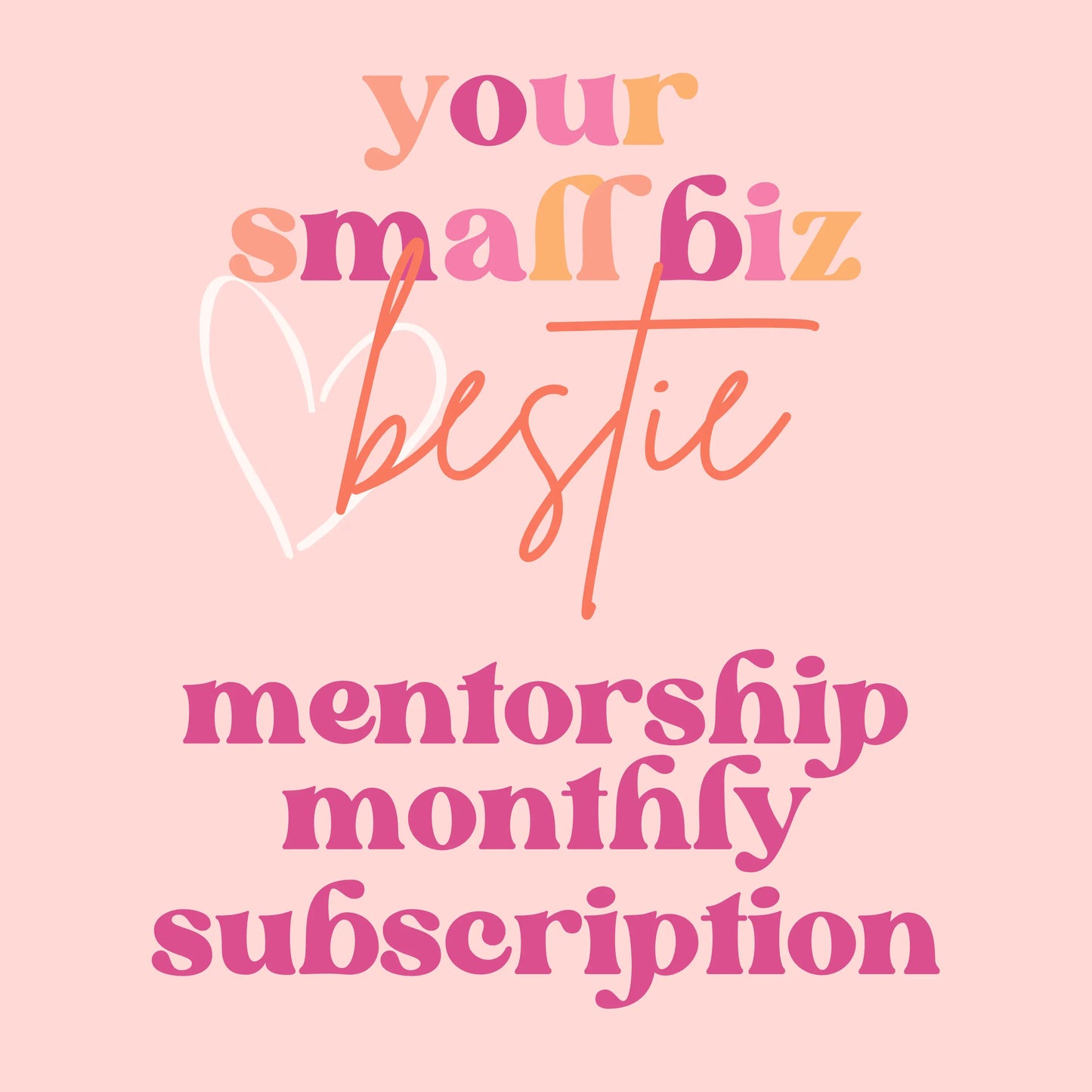 Your Small Biz Bestie Mentorship