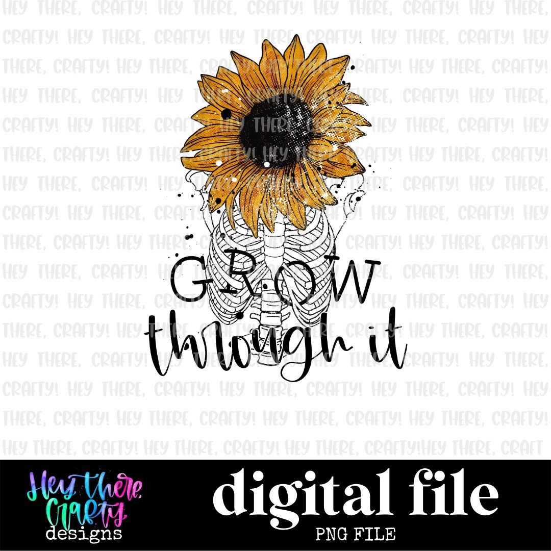 Grow Through It | PNG File