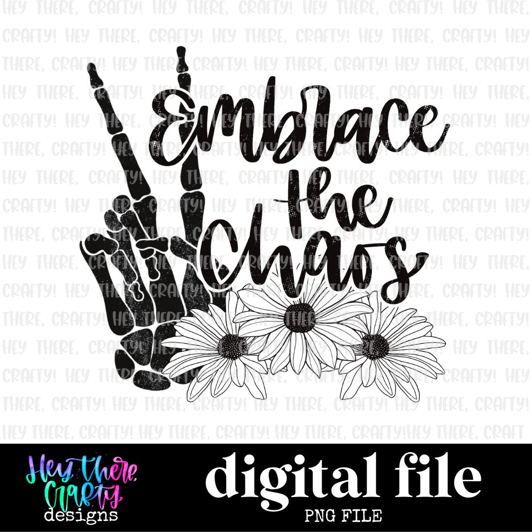 Embrace the Chaos Black and White | PNG File