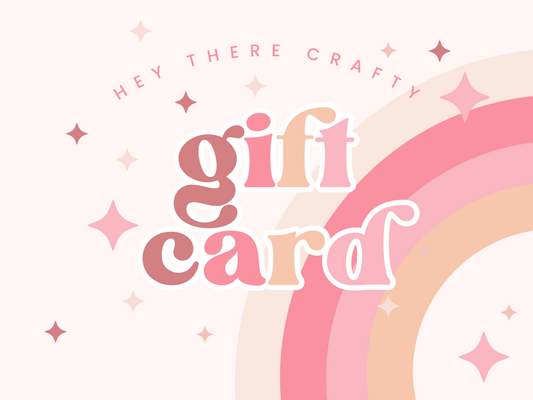 Hey There, Crafty! Gift Card