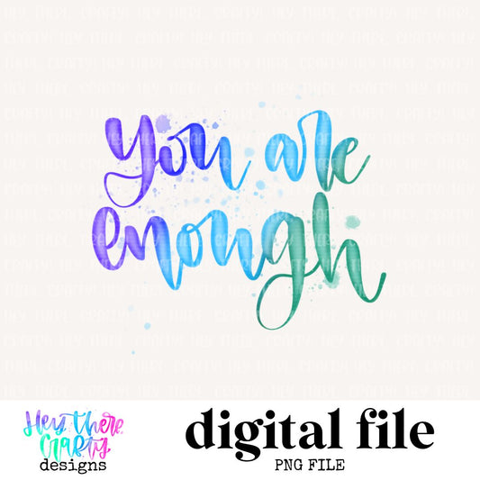 You are Enough | PNG File