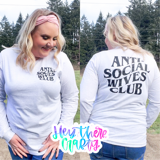 Anti Social Wives Club Long Sleeve T-Shirt