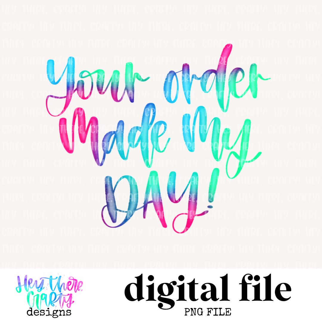 Your Order Made my Day | PNG File