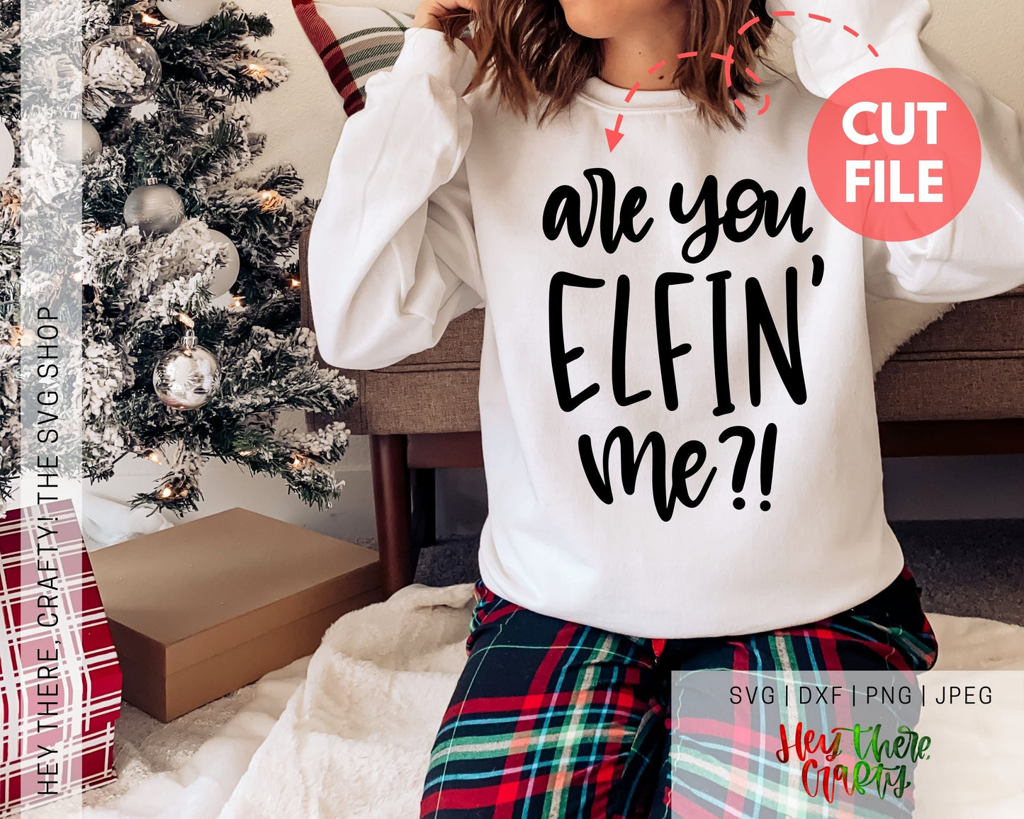 Are You Elfin' Me?! | SVG, PNG, DXF, JPEG