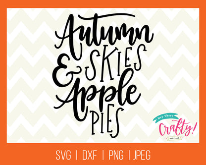 Autumn Skies and Apple Pies | SVG, PNG, DXF, JPEG