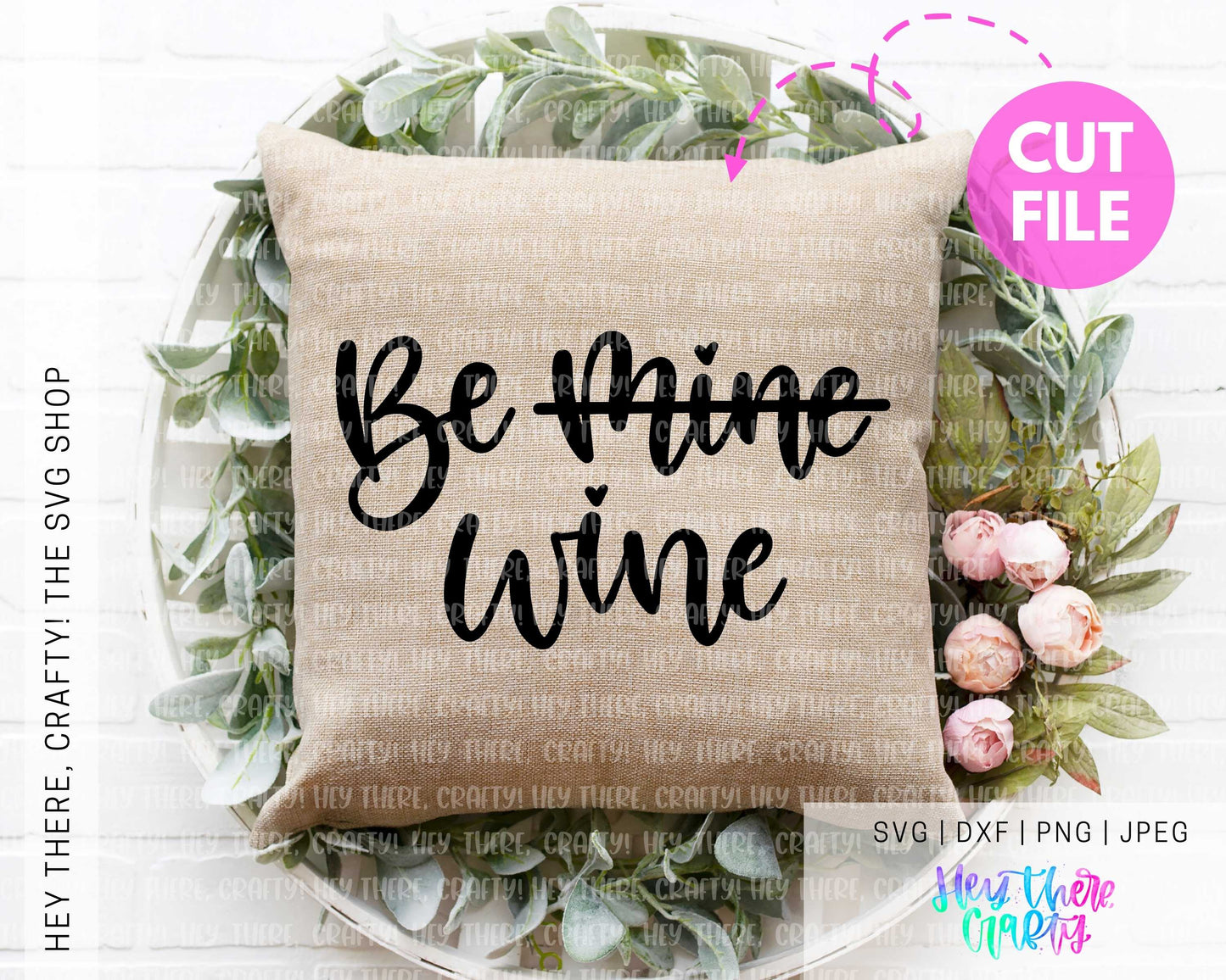 Be Mine Wine | SVG, PNG, DXF, JPEG