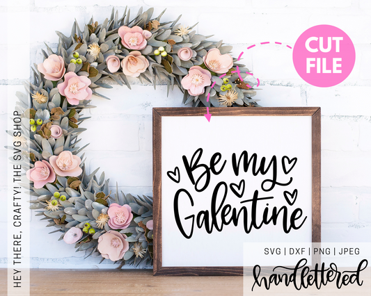Be My Galentine | SVG, PNG, DXF, JPEG