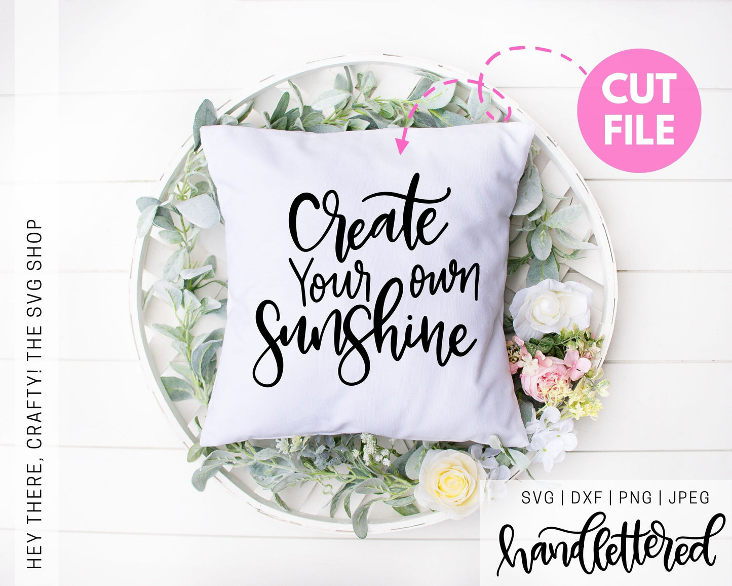 Create Your Own Sunshine | SVG, PNG, DXF, JPEG