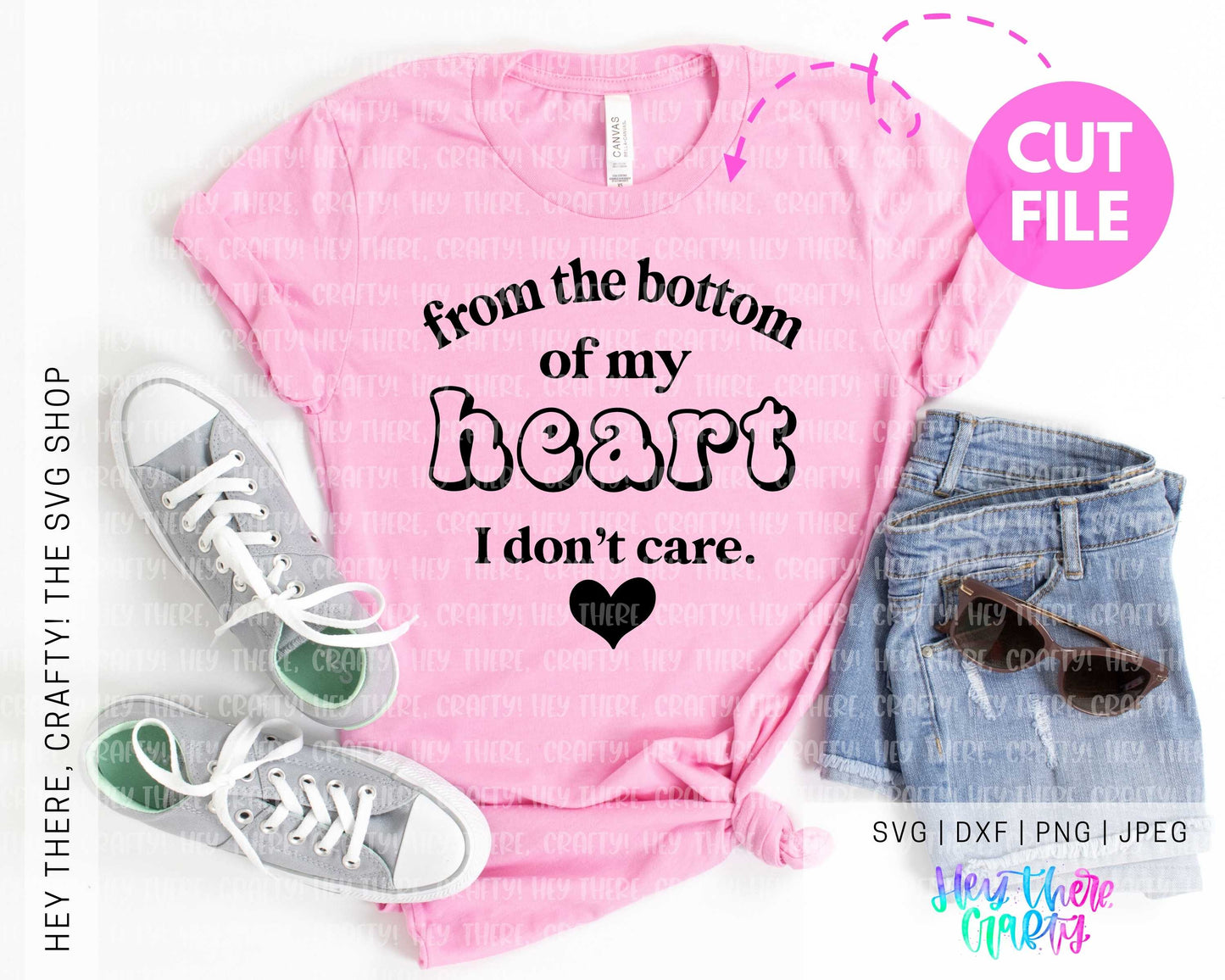 From the Bottom of My Heart I Don't Care | SVG, PNG, DXF, JPEG