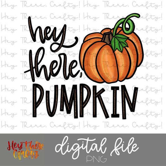 Hey There, Pumpkin | PNG File