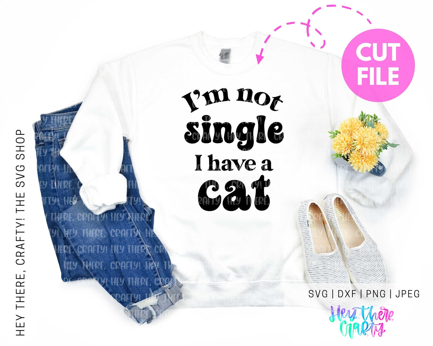 I'm Not Single I Have a Cat | SVG, PNG, DXF, JPEG
