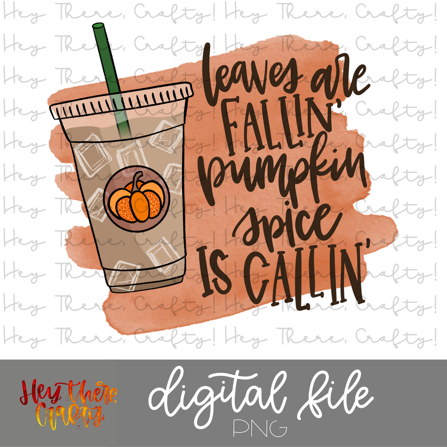 Leaves are Fallin' Pumpkin Spice is Callin' | PNG File