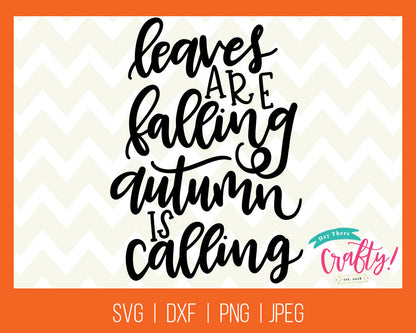 Leaves are Falling Autumn is Calling | SVG, PNG, DXF, JPEG