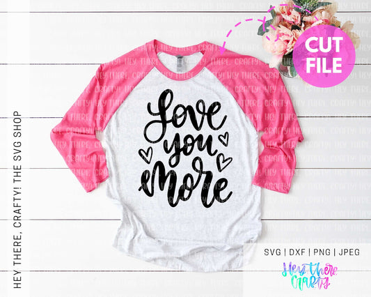 Love You More | SVG, PNG, DXF, JPEG