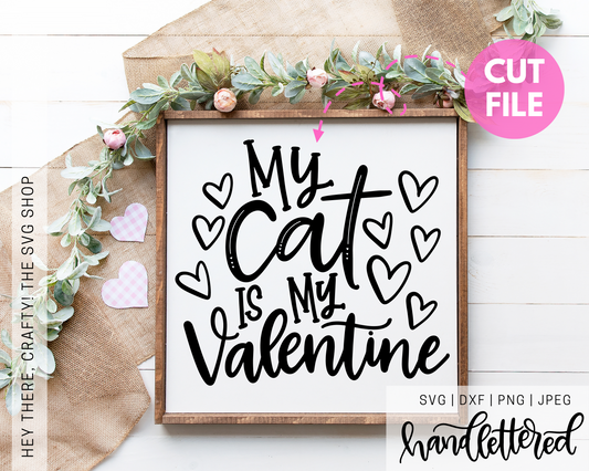 My Cat is my Valentine | SVG, PNG, DXF, JPEG