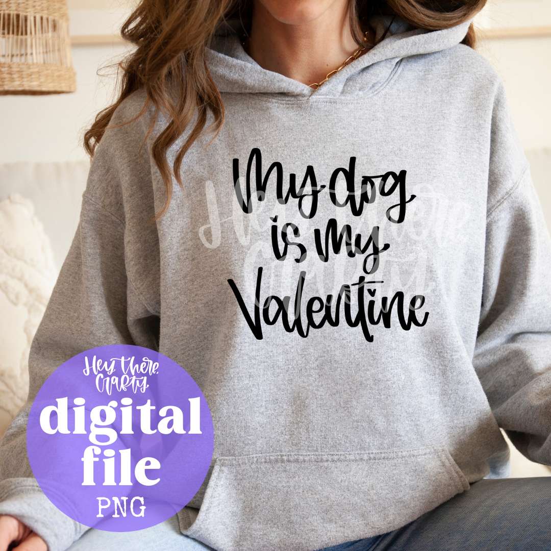 My Dog is my Valentine | PNG File