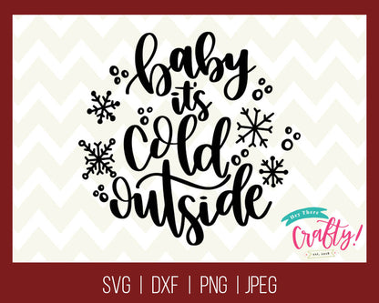 Baby it's Cold Outside | SVG, PNG, DXF, JPEG